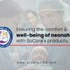 Well-being of neonates with SoCare's products.